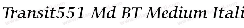 Transit551 Md BT Medium Italic字体转换